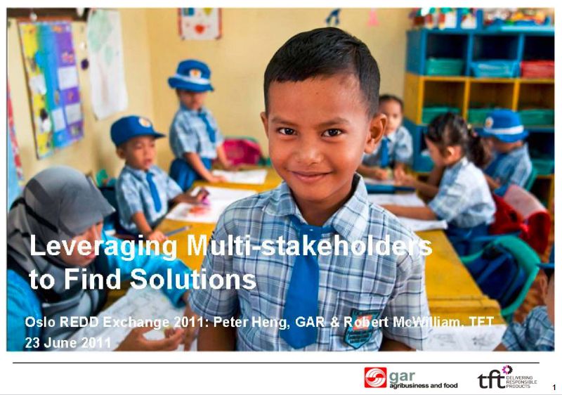 Presentation at Oslo REDD Exchange 2011 on 23 June 2011: Leveraging Multi-stakeholders to Find Solutions